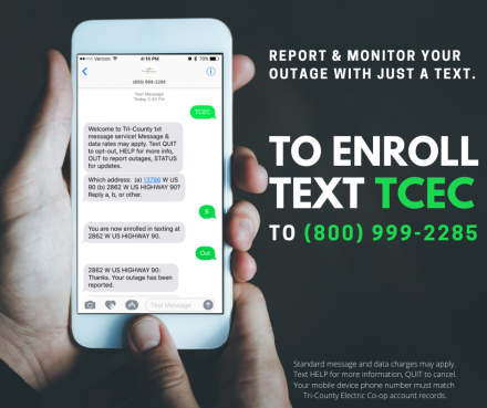 https://www.tcec.com/sites/default/files/images/Standard%20message%20and%20data%20charges%20may%20apply.%20Text%20HELP%20for%20more%20information%2C%20QUIT%20to%20cancel.%20Your%20mobile%20device%20phone%20number%20must%20match%20TCEC%20account%20records.-440x369.png